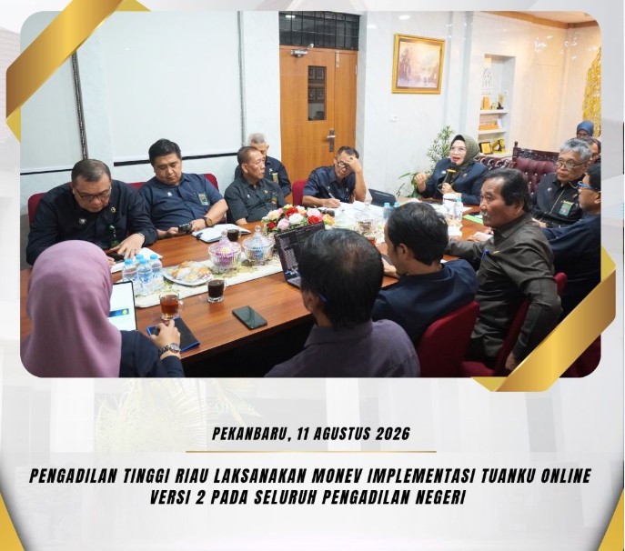 Pengadilan Tinggi Riau Laksanakan Monev Implementasi Tuanku Online Versi 2 pada Seluruh Pengadilan Negeri Sewilayah Hukum